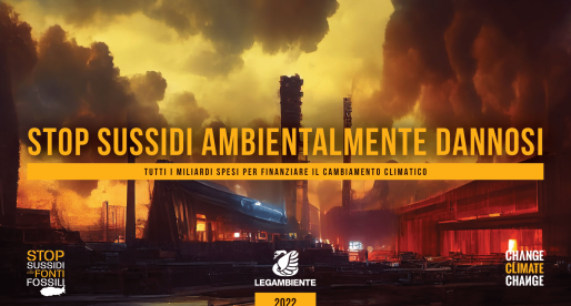 Legambiente presenta il dossier “Stop Sussidi Ambientalmente Dannosi”